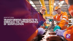Manufacturing: Transforming mindsets to embrace the opportunities of servitization